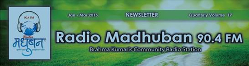 Radio Madhuban's Newsletter (Jan-Mar 2015)